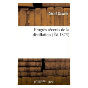 Progres recent de la distillation