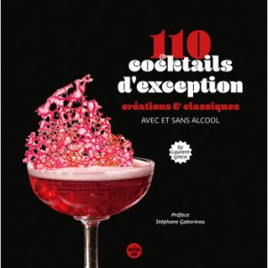 Livre 110 Cocktails d'exception - Laurent Greco - La Maison du Barman