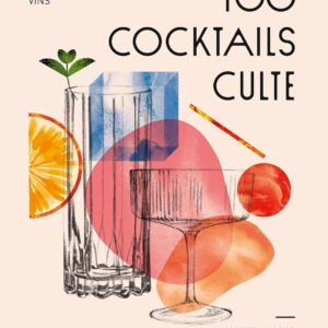 Livre 100 Cocktails Culte - Recettes Mixologie - La Maison du Barman